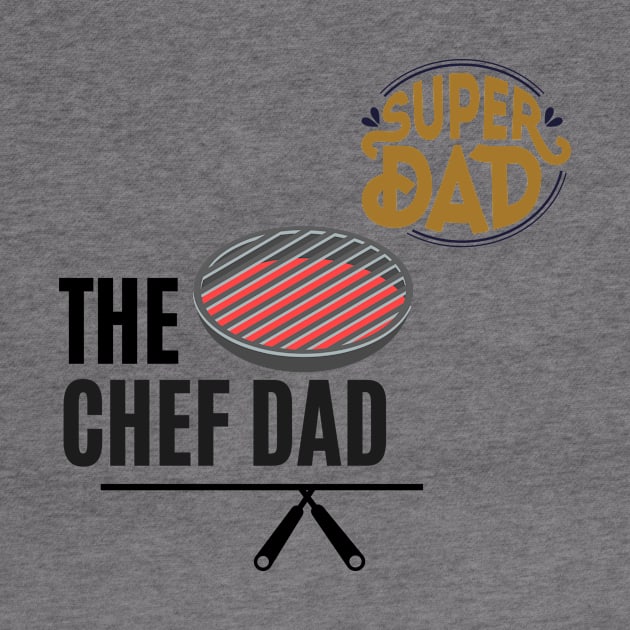 the chef dad super dad t shirt by gorgeous wall art